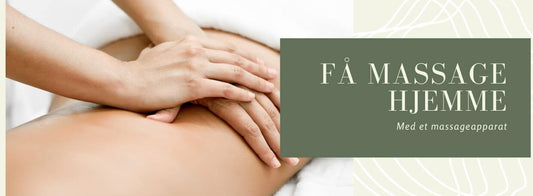 Massage Guide – Tips til mere velvære med massage i hjemmet